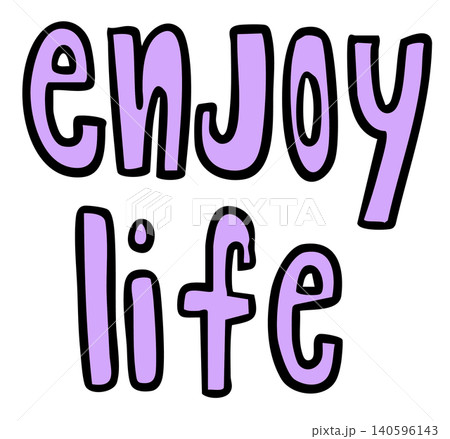 Hand writing illustration of enjoy life letters for font, typography, text, message, campaign badge, human, people, diet, exercise, sport, activity, healthy life, hobbies, leisure, office workers	 140596143