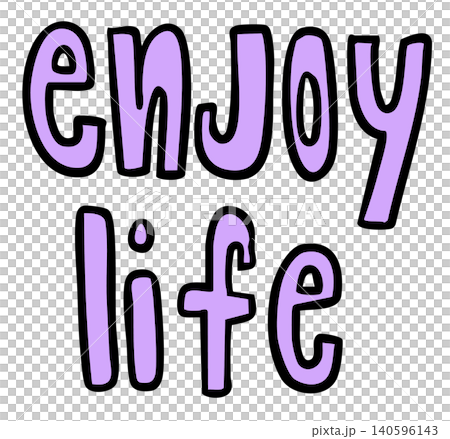 Hand writing illustration of enjoy life letters for font, typography, text, message, campaign badge, human, people, diet, exercise, sport, activity, healthy life, hobbies, leisure, office workers	 140596143
