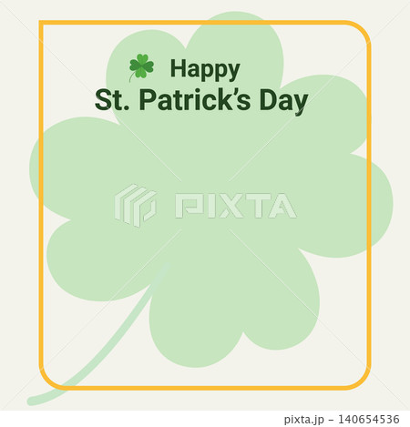 Happy St Patrick Day Greeting Card Template with quatrefoil and lettering Minimalistic Flat design. Vector illustration Good for Invitation, social media, flyers, branding or seasonal promotion, label 140654536