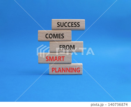 Smart Planning symbol. Wooden blocks with words Success Comes From Smart Planning. Beautiful blue background. Business and Smart Planning concept. Copy space Smart Planning symbol. Wooden blocks with words Success Comes From Smart Planning. Beautiful blue background. Business and Smart Planning concept. Copy space 140736874