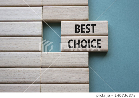 BEST CHOICE symbol. Concept word BEST CHOICE on wooden blocks. Beautiful grey green background. Business and BEST CHOICE concept. Copy space BEST CHOICE symbol. Concept word BEST CHOICE on wooden blocks. Beautiful grey green background. Business and BEST CHOICE concept. Copy space 140736878