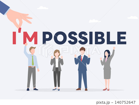 工夫により「IMPOSSIBLE」を「I'M POSSIBLE」に変えた前向きなビジネスパーソン達 工夫により「IMPOSSIBLE」を「I'M POSSIBLE」に変えた前向きなビジネスパーソン達 140752647