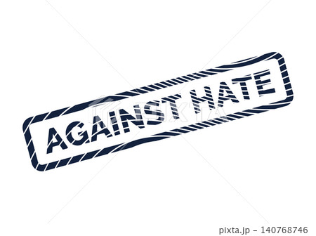 AGAINST HATE powerful message inside a stylized rectangular stamp border representing social advocacy AGAINST HATE powerful message inside a stylized rectangular stamp border representing social advocacy 140768746