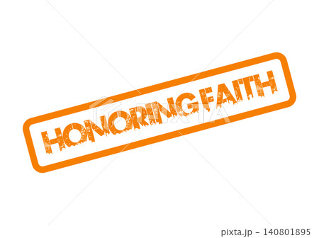 Honoring Faith orange rubber stamp mark signifying devotion and spiritual allegiance to beliefs Honoring Faith orange rubber stamp mark signifying devotion and spiritual allegiance to beliefs 140801895