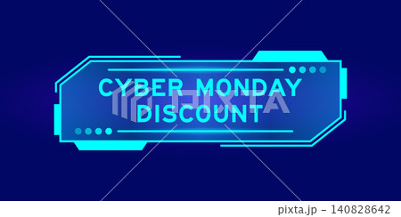 Futuristic hud banner that have word cyber monday discount on user interface screen on blue background Futuristic hud banner that have word cyber monday discount on user interface screen on blue background 140828642