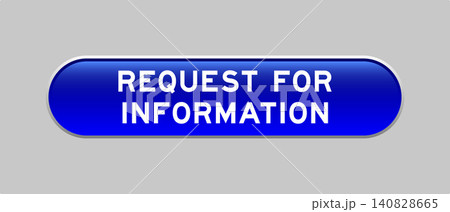 Blue color capsule shape button with word request for information on gray background Blue color capsule shape button with word request for information on gray background 140828665