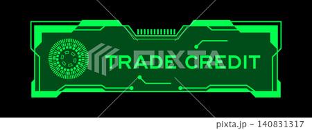 Green color of futuristic hud banner that have word trade credit on user interface screen on black background Green color of futuristic hud banner that have word trade credit on user interface screen on black background 140831317