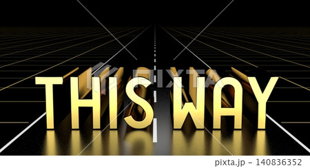 This way concept, road - 3D rendering This way concept, road - 3D rendering 140836352