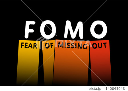 FOMO, fear of missing out, acronym and whole phrase, standing on shaky legs. Psychological phenomenon driven by the anxiety, that others have rewarding experiences, from which you are absent. Vector FOMO, fear of missing out, acronym and whole phrase, standing on shaky legs. Psychological phenomenon driven by the anxiety, that others have rewarding experiences, from which you are absent. Vector 140845048