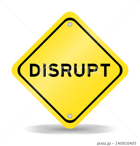Yellow color transportation sign with word disrupt on white background Yellow color transportation sign with word disrupt on white background 140910405