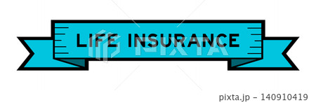 Ribbon label banner with word life insurance in blue color on white background Ribbon label banner with word life insurance in blue color on white background 140910419