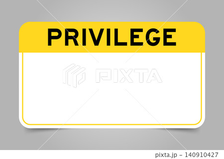 Label banner that have yellow headline with word privilege and white copy space, on gray background Label banner that have yellow headline with word privilege and white copy space, on gray background 140910427