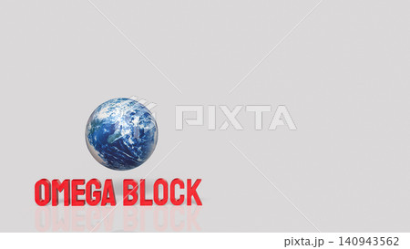 Omega Block Global Crisis And Worldwide Risk Concept 3d render. Omega Block Global Crisis And Worldwide Risk Concept 3d render. 140943562