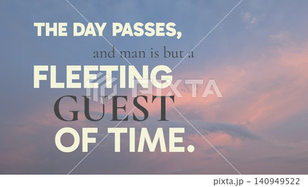 A quote states man is a fleeting guest of time as the day passes. Bold white, soft gray text is overlaid on a serene pastel twilight sky with diffused pink, orange clouds, symbolizing transience. A quote states man is a fleeting guest of time as the day passes. Bold white, soft gray text is overlaid on a serene pastel twilight sky with diffused pink, orange clouds, symbolizing transience. 140949522
