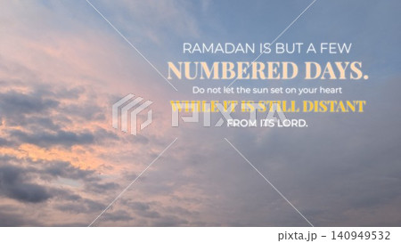 Inspirational Islamic text overlays a serene sky during sunset. The quote reflects on Ramadan as a few numbered days, urging believers to keep their hearts close to their Lord. Soft pink, blue clouds Inspirational Islamic text overlays a serene sky during sunset. The quote reflects on Ramadan as a few numbered days, urging believers to keep their hearts close to their Lord. Soft pink, blue clouds 140949532