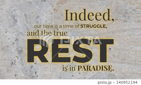 A powerful spiritual quote about lifes continuous struggle, finding ultimate peace in the afterlife, paradise., Set against a distressed, light gray concrete texture, symbolizing transient reality. A powerful spiritual quote about lifes continuous struggle, finding ultimate peace in the afterlife, paradise., Set against a distressed, light gray concrete texture, symbolizing transient reality. 140952194