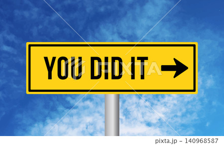 You did it road sign on cloudy sky background You did it road sign on cloudy sky background 140968587