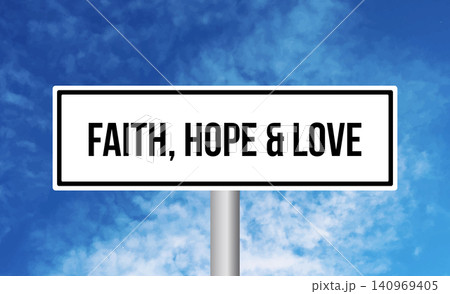 Faith, hope and love road sign on sky background 140969405