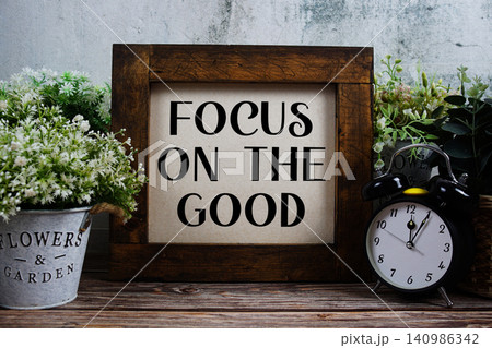 Focus on The Good Motivational And Inspirational Quotes Focus on The Good Motivational And Inspirational Quotes 140986342