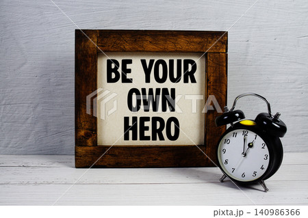 Be Your Own Hero Motivational And Inspirational Quotes 140986366