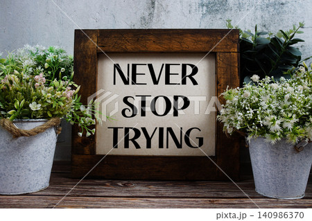 Never Stop Trying Motivational And Inspirational Quotes Never Stop Trying Motivational And Inspirational Quotes 140986370