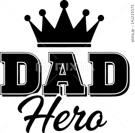 Black and White Crown with DAD Letters and Hero Script Typography Illustration Black and White Crown with DAD Letters and Hero Script Typography Illustration 141225575