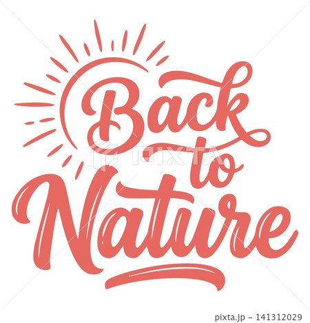 Back to nature script typography with hand drawn sun rays for outdoor adventure t-shirt print Back to nature script typography with hand drawn sun rays for outdoor adventure t-shirt print 141312029
