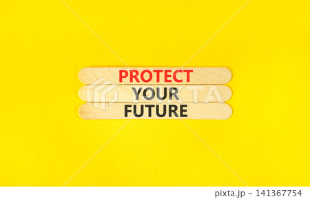 Protect your future words symbol. Concept words Protect your future on beautiful wooden sticks. Beautiful yellow background. Business and protect your future concept. Copy space. Protect your future words symbol. Concept words Protect your future on beautiful wooden sticks. Beautiful yellow background. Business and protect your future concept. Copy space. 141367754
