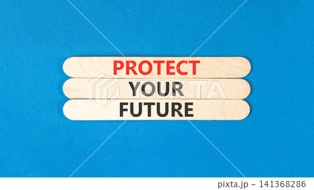 Protect your future words symbol. Concept words Protect your future on beautiful wooden sticks. Beautiful blue background. Business and protect your future concept. Copy space. Protect your future words symbol. Concept words Protect your future on beautiful wooden sticks. Beautiful blue background. Business and protect your future concept. Copy space. 141368286