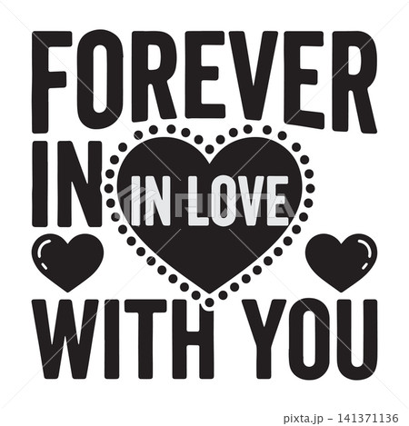 Forever in Love typography with heart emblem and hearts vector illustration Forever in Love typography with heart emblem and hearts vector illustration 141371136