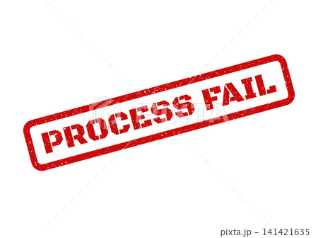 Red rectangular grunge texture stamp with PROCESS FAIL message, signifying an unsuccessful operation or rejection Red rectangular grunge texture stamp with PROCESS FAIL message, signifying an unsuccessful operation or rejection 141421635