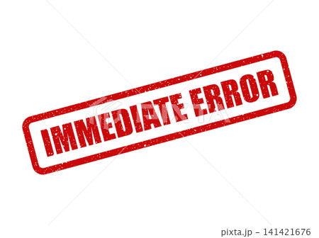 Red rectangular rubber stamp graphic displaying immediate error message with a grunge texture 141421676