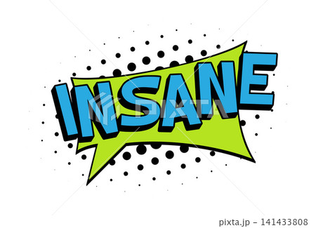 INSANE Comic Book Pop Art Halftone Speech Bubble INSANE Comic Book Pop Art Halftone Speech Bubble 141433808