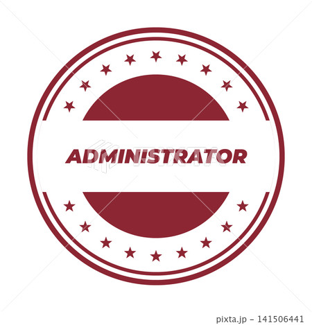 A bold red circular stamp featuring the prominent word ADMINISTRATOR along with a star studded border design A bold red circular stamp featuring the prominent word ADMINISTRATOR along with a star studded border design 141506441