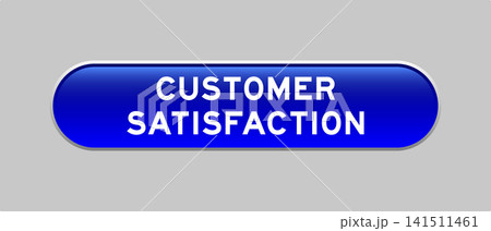 Blue color capsule shape button with word customer satisfaction on gray background Blue color capsule shape button with word customer satisfaction on gray background 141511461