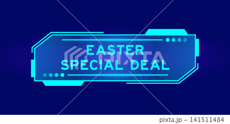 Futuristic hud banner that have word easter special deal on user interface screen on blue background Futuristic hud banner that have word easter special deal on user interface screen on blue background 141511484