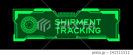 Futuristic hud banner that have word shipment tracking on user interface screen on green background Futuristic hud banner that have word shipment tracking on user interface screen on green background 141511511
