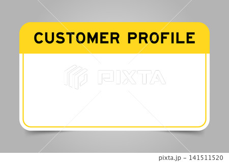 Label banner that have yellow headline with word customer profile and white copy space, on gray background Label banner that have yellow headline with word customer profile and white copy space, on gray background 141511520