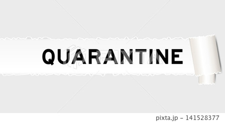 Ripped gray paper background that have word quarantine under torn part Ripped gray paper background that have word quarantine under torn part 141528377