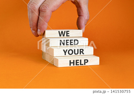 We need your help words symbol. Concept words We need your help on beautiful wooden blocks. Beautiful orange background. Businessman hand. Business support we need your help concept. Copy space. We need your help words symbol. Concept words We need your help on beautiful wooden blocks. Beautiful orange background. Businessman hand. Business support we need your help concept. Copy space. 141530755