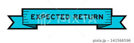 Ribbon label banner with word expected return in blue color on white background Ribbon label banner with word expected return in blue color on white background 141566596