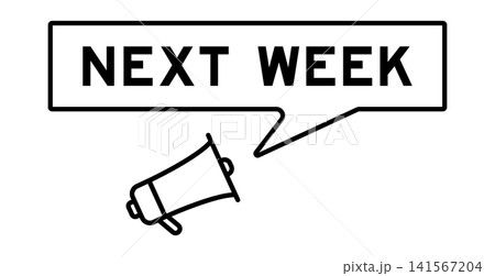 Megaphone icon with speech bubble in word next week on white background Megaphone icon with speech bubble in word next week on white background 141567204