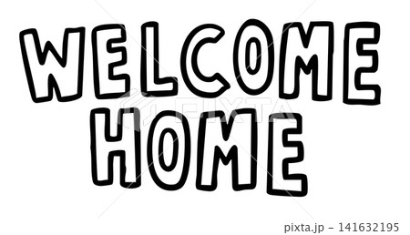 Hand writing WELCOME HOME letter outline for decoration, house chores, work from home, weekends, rest time, leisure, hobby, garden, plants, tree, sticker, spring, summer, cute patch, spring, backyard	 141632195