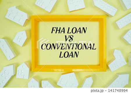 FHA Loan Vs. Conventional Loan text with house models on yellow background FHA Loan Vs. Conventional Loan text with house models on yellow background 141748994