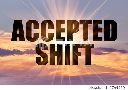 Text Accepted Shift On A Background Of A Golden Evening Sky Text Accepted Shift On A Background Of A Golden Evening Sky 141794939