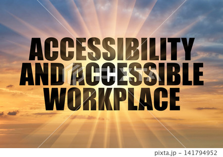 Text Accessibility And Accessible Workplace On A Golden Sky Text Accessibility And Accessible Workplace On A Golden Sky 141794952