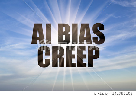 AI Bias Creep Concept on Clear Blue Sky with Sun Rays AI Bias Creep Concept on Clear Blue Sky with Sun Rays 141795103