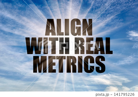 Align with Real Metrics Concept over Blue Sky with Radiant Sunbeams Align with Real Metrics Concept over Blue Sky with Radiant Sunbeams 141795226