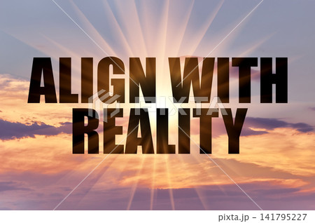Align with Reality Business Concept on Dramatic Sunset Sky with Rays 141795227