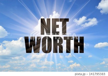 Net worth conceptual text against a bright blue daytime sky with fluffy clouds Net worth conceptual text against a bright blue daytime sky with fluffy clouds 141795383